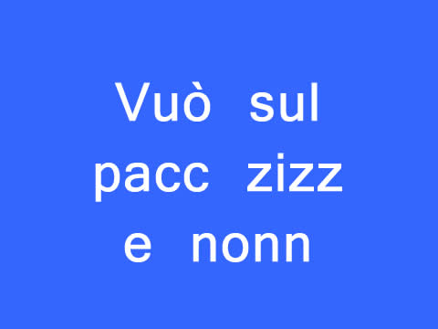 Vuò sul pacc zizz e nonn